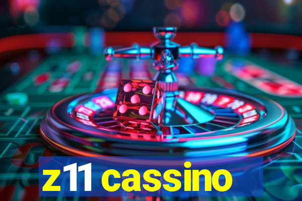 z11 cassino